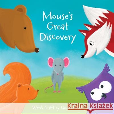 Mouse's Great Discovery Heather Cash 9780985523633 Ian Lucas