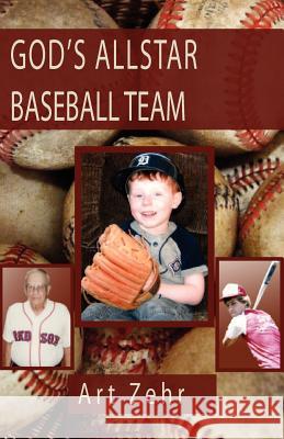 God's Allstar Baseball Team Art Zehr 9780985524159 Olive Press Publisher