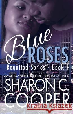 Blue Roses: Reunited Series Sharon C. Cooper 9780985525446