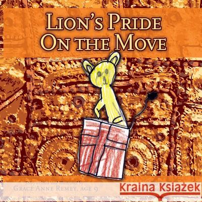 Lion's Pride On the Move Remey, Grace Anne 9780985544522