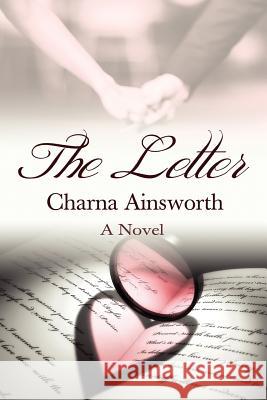 The Letter Charna Ainsworth 9780985550516 Charna Ainsworth
