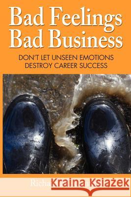 Bad Feelings, Bad Business Richard M. Contino 9780985550899 York House Press