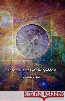 Into the Arms of the Goddess Peter Nelson 9780985557720