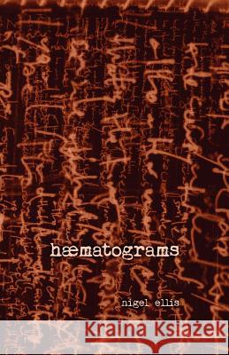 Haematograms Nigel Ellis 9780985557744 Neopoiesis Press, LLC