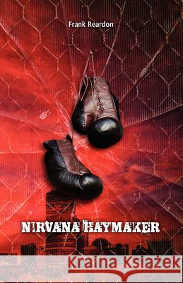 Nirvana Haymaker Frank Reardon 9780985557775