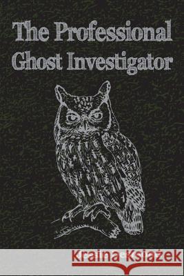 The Professional Ghost Investigator Jessie Desmond 9780985558888 Alaska Dreams Publishing