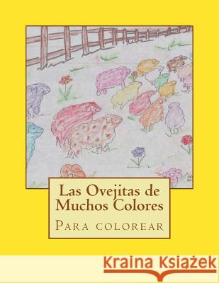 Las Ovejitas de Muchos Colores: Para Colorear MS Maria Del Carmen Guzman 9780985563967 Maria del C Guzman