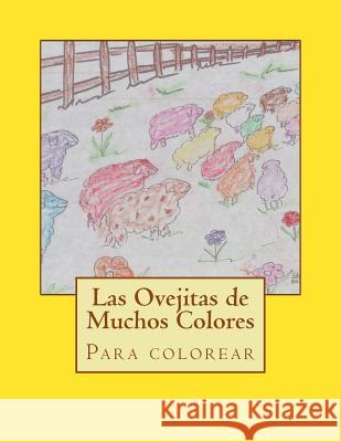 Las Ovejitas de Muchos Colores: Para Colorear MS Maria Del Carmen Guzman 9780985563967