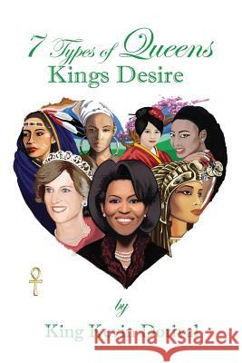 7 Types of Queens, Kings Desire Kevin Dorival Kendra Applewhite 9780985564803 Courage to Believe