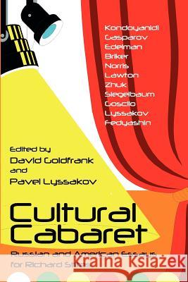 Cultural Cabaret: Russian and American Essays for Richard Stites Goldfrank, David 9780985569891 New Academia Publishing, LLC