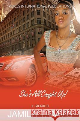 She's All Caught Up! Jamila T. Davis 9780985580735 Voices International Publications