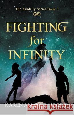 Fighting for Infinity Karen Amanda Hooper 9780985589950 Starry Sky Publishing