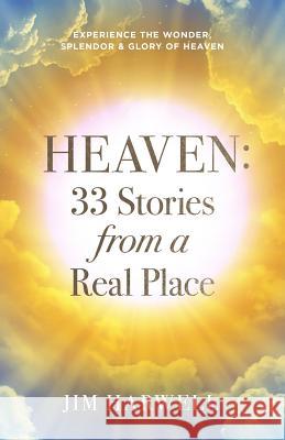 Heaven: 33 Stories from a Real Place Jim Harwell 9780985594336 Bridge Books