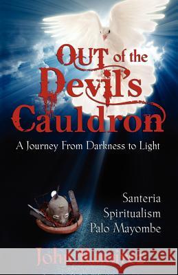 Out of the Devil's Cauldron John Ramirez 9780985604301