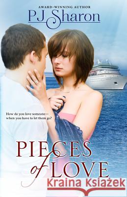 Pieces of Love Pj Sharon 9780985607289 Pj Sharon