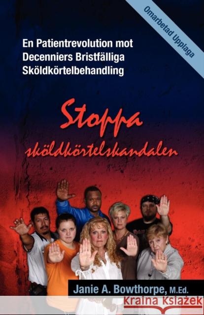 Stoppa sköldkörtelskandalen Bowthorpe, Janie A. 9780985615413