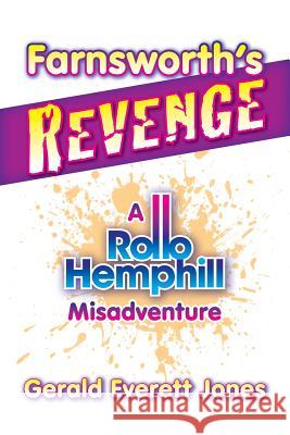 Farnsworth's Revenge: A Rollo Hemphill Misadventure Jones, Gerald Everett 9780985622725 Lapuerta