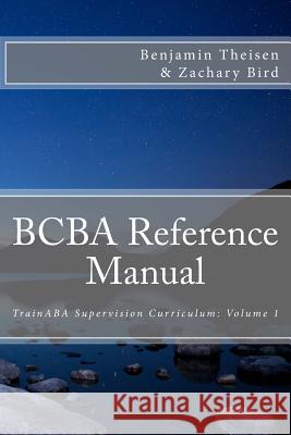 BCBA Reference Manual Theisen, Benjamin 9780985632939 Bx Dynamic Press