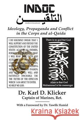 Indoc: Ideology, Propaganda and Conflict in the Corps and al-Qaida Klicker, Karl D. 9780985633547 Vade Mecum Publishing Group LLC