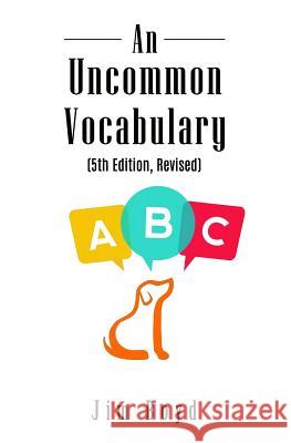 An Uncommon Vocabulary (5th Edition Revised) Jim Boyd 9780985643584 Jim Boyd