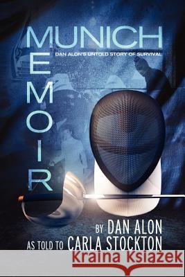 Munich Memoir Dan Alon, Carla Stockton 9780985643607