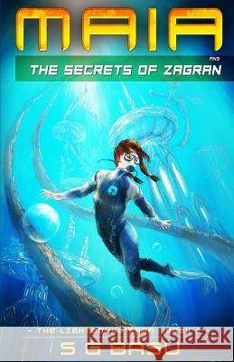 Maia and the Secrets of Zagran S. G. Basu 9780985646714 Shatarupa Basu