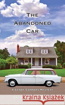 The Abandoned Car Stephanie Rosenbaum   9780985665579