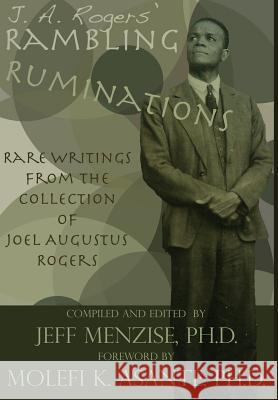 J. A. Rogers' Rambling Ruminations Jeffery Menzise Molefi K. Asante 9780985665715 Mind on the Matter