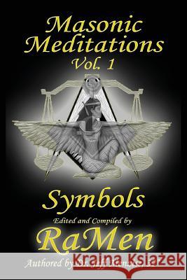 Masonic Meditations vol. 1: Symbols Jeff Menzise Ramen Menzise 9780985665722 Mind on the Matter