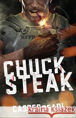 Chuck Steak: Not the Meat Casper Pearl 9780985666217