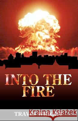 Into The Fire Heimbuch, Hannah 9780985667924 Travis Wright