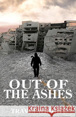Out of the Ashes Travis Wright Hannah Heimbuch 9780985667948