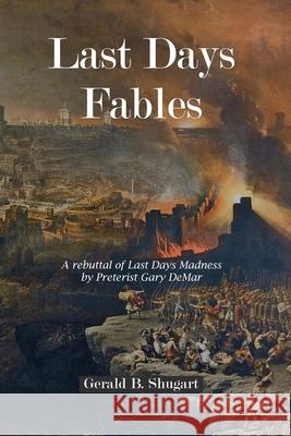 Last Days Fables Gerald Shugart 9780985682682