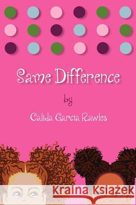 Same Difference Calida Rawles Calida Rawles 9780985683214 Artist Calida