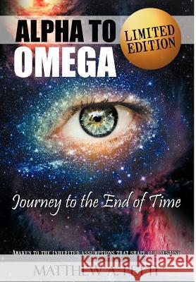 Alpha to Omega - Journey to the End of Time Matthew A. Petti 9780985685522 Two Sense Publications