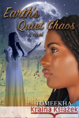 Earth's Quiet Chaos Tomeekha Pitre Lanie Adamson Rasta Escot 9780985694333 Black Cotton Publishing