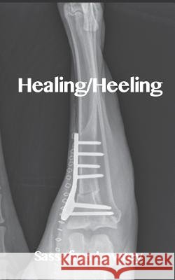Healing/Heeling Sassafras Lowrey 9780985700942 R. R. Bowker