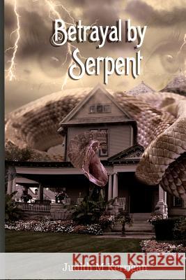 Betrayal by Serpent Judith M. Kerrigan 9780985706609 Judith M. Kerrigan