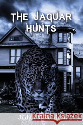 The Jaguar Hunts Judith M. Kerrigan 9780985706647 Judith M Ribbens