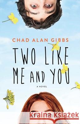 Two Like Me and You Chad Alan Gibbs 9780985716530 Borne Back Books