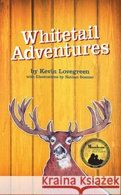 Whitetail Adventures Kevin Lovegreen Nathan Boemer 9780985717988 Lucky Luke