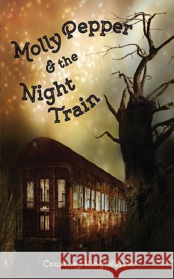 Molly Pepper & the Night Train Courtney King Walker 9780985725051 Lands Atlantic Publishing