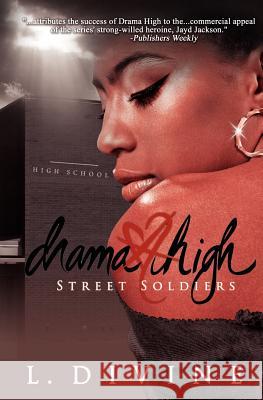 Drama High: Street Soldiers L. Divine 9780985736804 Ebb & Flow Publications/L. Divine, Inc.