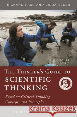 The Thinker's Guide to Scientific Thinking Linda Elder 9780985754426 Foundation for Critical Thinking