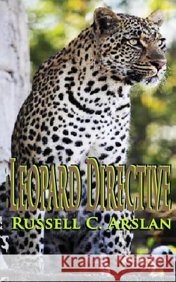 Leopard Directive Russell C. Arslan 9780985769529