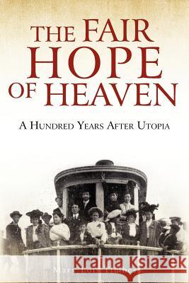 The Fair Hope of Heaven Mary Lois Timbes 9780985773311