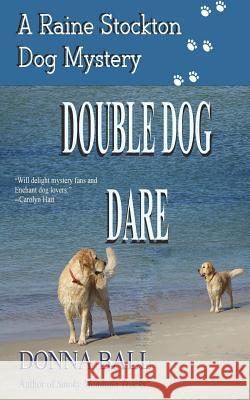 Double Dog Dare Donna Ball 9780985774844 Blue Merle Publishing
