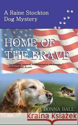 Home of the Brave Donna Ball 9780985774875 Blue Merle Publishing