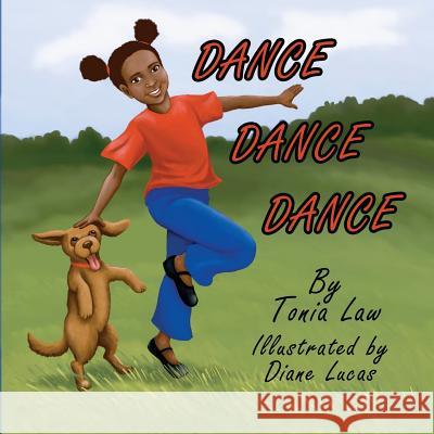 Dance Dance Dance Tonia Law Diane Lucas 9780985778002 Soul Victor