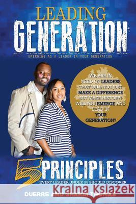 Leading Generation: Emerging as a Leader in your Generation Thomas, Sharai R. 9780985779825 Duerre Thomas